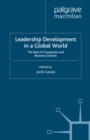 Image for Leadership development for a global world: the role of companies and business schools
