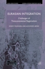 Image for Eurasian integration: challenges of transcontinental regionalism