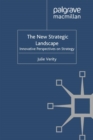 Image for The new strategic landscape: innovative perspectives on strategy