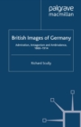 Image for British images of Germany: admiration, antagonism &amp; ambivalence, 1860-1914