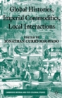 Image for Global histories, imperial commodities, local interactions
