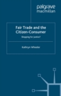Image for Fair trade and the citizen-consumer: shopping for justice?