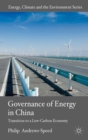 Image for The governance of energy in China: transition to a low-carbon economy