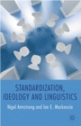 Image for Standardization, ideology and linguistics