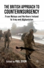 Image for The British approach to counterinsurgency: from Malaya and Northern Ireland to Iraq and Afghanistan
