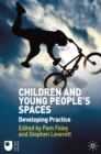 Image for Children and Young People&#39;s Spaces: Developing Practice