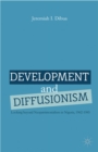 Image for Development and diffusionism: looking beyond neopatrimonialism in Nigeria, 1962-1985