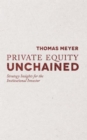 Image for Private equity unchained  : strategy insights for the institutional investor