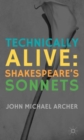 Image for Technically Alive : Shakespeare&#39;s Sonnets
