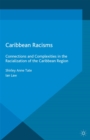 Image for Caribbean racisms: connections and complexities in the racialisation of the Caribbean region
