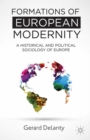 Image for Formations of European modernity: a historical and political sociology of Europe