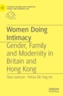 Image for Women doing intimacy  : gender, family and modernity in Britain and Hong Kong