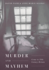 Image for Murder and mayhem  : crime in twentieth-century Britain