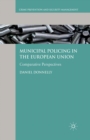 Image for Municipal policing in the European Union: comparative perspectives
