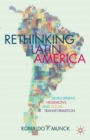 Image for Rethinking Latin America: development, hegemony, and social transformation