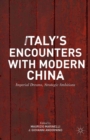 Image for Italy&#39;s encounters with modern China: imperial dreams, strategic ambitions