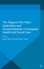Image for Federalism and decentralization in European health and social care