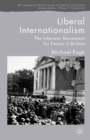 Image for Liberal internationalism: the interwar movement for peace in Britain