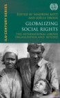Image for Globalizing social rights: the International Labour Organization and beyond