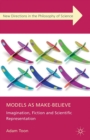 Image for Models as make-believe: imagination, fiction, and scientific representation