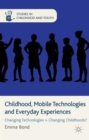 Image for Childhood, mobile technologies and everyday experiences  : changing technologies
