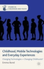 Image for Childhood, mobile technologies and everyday experiences: changing technologies = changing childhoods?