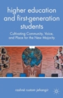 Image for Higher education and first-generation students  : cultivating community, voice, and place for the new majority