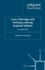 Image for Love, marriage and intimacy among Gujarati Indians: a suitable match