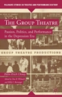Image for The Group Theatre: passion, politics, and performance in the depression era