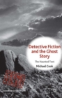 Image for Detective fiction and the ghost story  : the haunted text