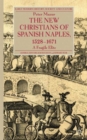 Image for The New Christians of Spanish Naples 1528-1671 : A Fragile Elite