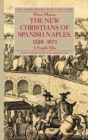 Image for The new Christians of Spanish Naples, 1528-1671: a fragile elite