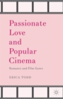 Image for Passionate love and popular cinema  : romance and film genre