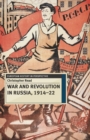 Image for War and revolution in Russia, 1914-22: the collapse of Tsarism and the establishment of Soviet power