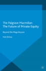 Image for The future of private equity: beyond the mega buyout