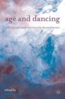 Image for Age and dancing: older people and community dance practice