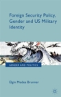Image for Foreign security policy, gender and US military identity