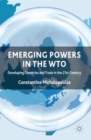 Image for Emerging powers in the WTO  : developing countries and trade in the 21st century
