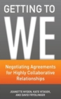 Image for Getting to we  : negotiating agreements for highly collaborative relationships