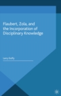 Image for Flaubert, Zola, and the Incorporation of Disciplinary Knowledge