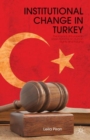 Image for Institutional change in Turkey  : the impact of European Union reforms on human rights and policing