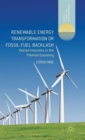 Image for Renewable Energy Transformation or Fossil Fuel Backlash