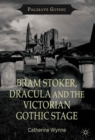 Image for Bram Stoker, Dracula and the Victorian Gothic Stage