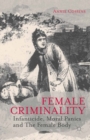 Image for Female criminality: infanticide, moral panics and the female body
