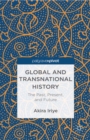 Image for Global and transnational history: the past, present, and future