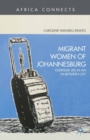 Image for Migrant women of Johannesburg: everyday life in an in-between city