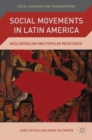 Image for Social movements in Latin America  : neoliberalism and popular resistance