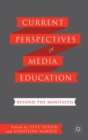 Image for Current perspectives in media education  : beyond the manifesto