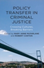 Image for Policy transfer in criminal justice: crossing cultures, breaking barriers