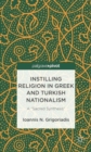 Image for Instilling religion in Greek and Turkish nationalism  : a &quot;sacred synthesis&quot;